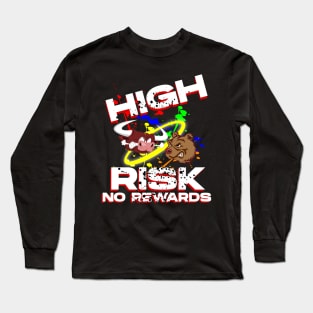 High Risk No Rewards Long Sleeve T-Shirt